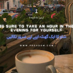 Make sure to take an hour in the evening for yourself