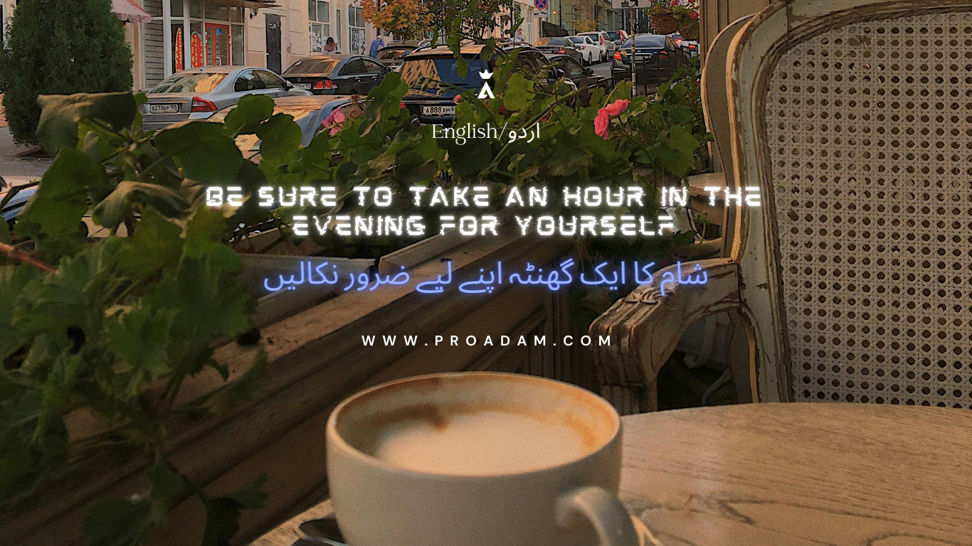 Make sure to take an hour in the evening for yourself